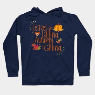 Leaves are Falling Autumn is Calling Hoodie